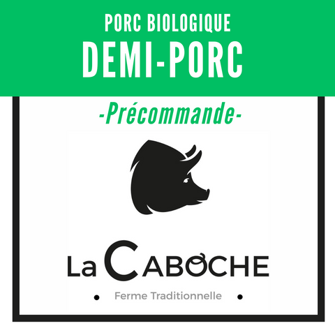 Demi-Porc biologique de La Caboche - Précommande/Dépôt